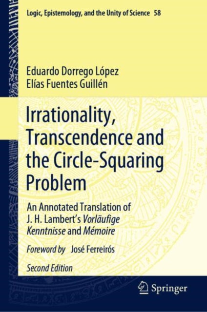 Irrationality, Transcendence and the Circle-Squaring Problem: An Annotated Translation of J. H. Lambert’s Vorlaufige Kenntnisse and Memoire