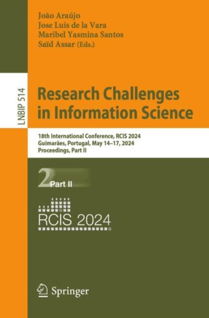 Research Challenges in Information Science: 18th International Conference, RCIS 2024, Guimaraes, Portugal, May 14–17, 2024, Proceedings, Part II