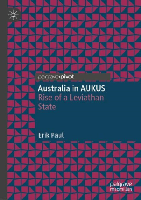 Australia in AUKUS: Rise of a Leviathan State