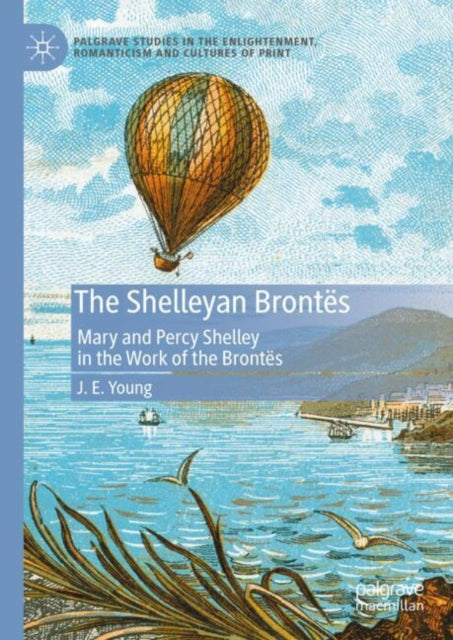 The Shelleyan Brontes: Mary and Percy Shelley in the Work of the Brontes