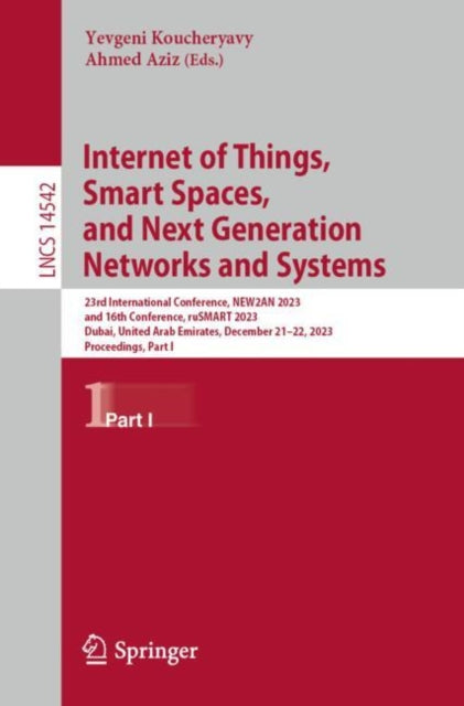 Internet of Things, Smart Spaces, and Next Generation Networks and Systems: 23rd International Conference, NEW2AN 2023, and 16th Conference, ruSMART 2023, Dubai, United Arab Emirates, December 21–22, 2023, Proceedings, Part I