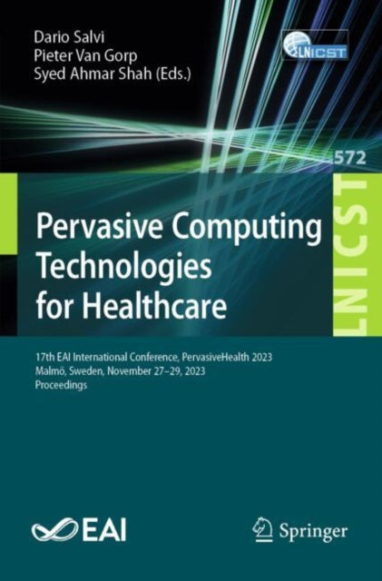 Pervasive Computing Technologies for Healthcare: 17th EAI International Conference, PervasiveHealth 2023, Malmo, Sweden, November 27-29, 2023, Proceedings