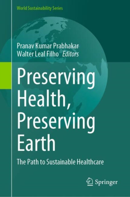Preserving Health, Preserving Earth: The Path to Sustainable Healthcare