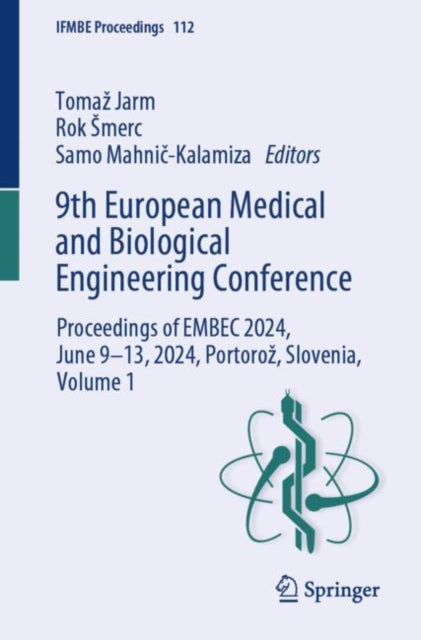 9th European Medical and Biological Engineering Conference: Proceedings of EMBEC 2024, June 9-13, 2024, Portoroz, Slovenia, Volume 1