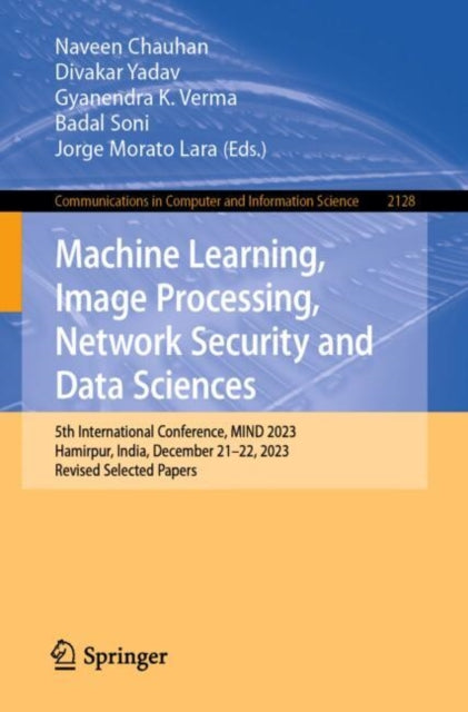 Machine Learning, Image Processing, Network Security and Data Sciences: 5th International Conference, MIND 2023, Hamirpur, India, December 21–22, 2023, Revised Selected Papers