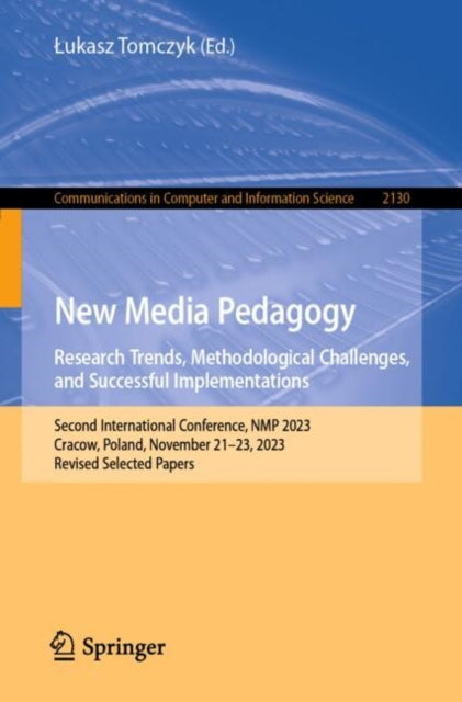 New Media Pedagogy: Research Trends, Methodological Challenges, and Successful Implementations: Second International Conference, NMP 2023, Cracow, Poland, November 21–23, 2023, Revised Selected Papers