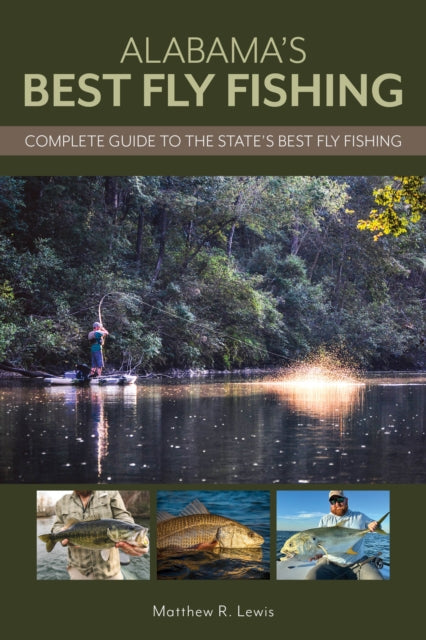 Alabama’s Best Fly Fishing: Complete Guide to the State’s Best Fly Fishing