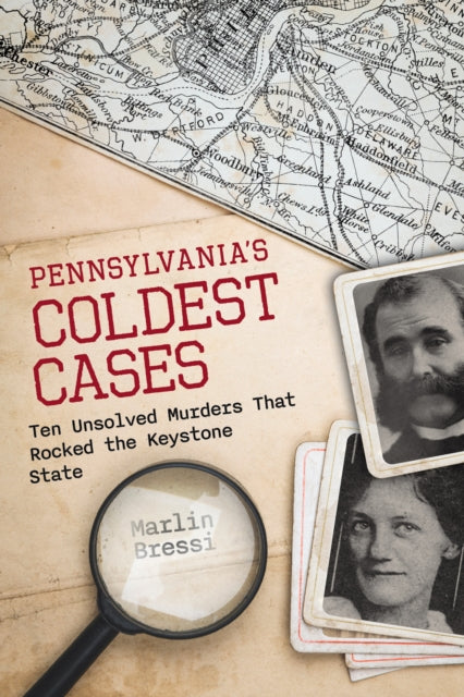 Pennsylvania's Coldest Cases: Ten Unsolved Murders That Rocked the Keystone State