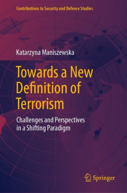 Towards a New Definition of Terrorism: Challenges and Perspectives in a Shifting Paradigm