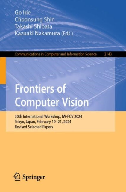 Frontiers of Computer Vision: 30th International Workshop, IW-FCV 2024, Tokyo, Japan, February 19–21, 2024, Revised Selected Papers