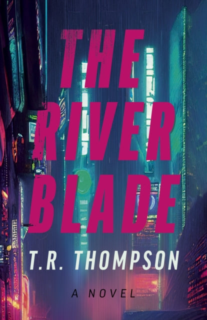 River Blade, The: A Novel