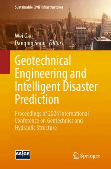 Geotechnical Engineering and Intelligent Disaster Prediction: Proceedings of 2024 International Conference on Geotechnics and Hydraulic Structure
