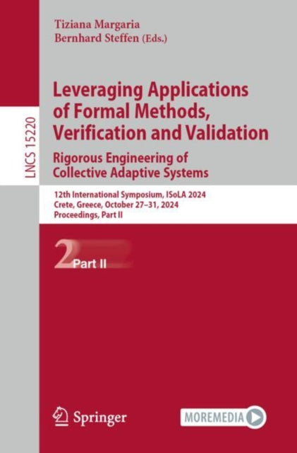 Leveraging Applications of Formal Methods, Verification and Validation. Rigorous Engineering of Collective Adaptive Systems: 12th International Symposium, ISoLA 2024, Crete, Greece, October 27–31, 2024, Proceedings, Part II