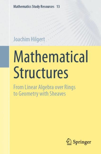 Mathematical Structures: From Linear Algebra over Rings to Geometry with Sheaves