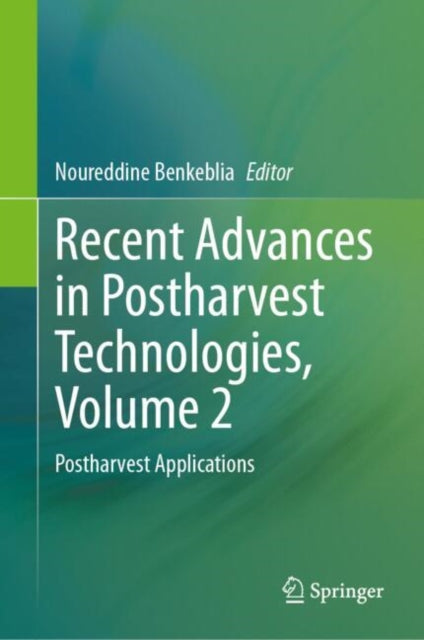 Recent Advances in Postharvest Technologies, Volume 2: Postharvest Applications