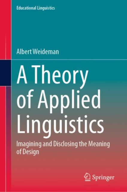 A Theory of Applied Linguistics: ?magining and Disclosing the Meaning of Design