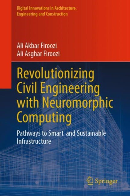 Revolutionizing Civil Engineering with Neuromorphic Computing: Pathways to Smart  and Sustainable Infrastructure