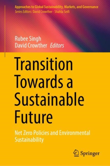 Transition Towards a Sustainable Future: Net Zero Policies and Environmental Sustainability