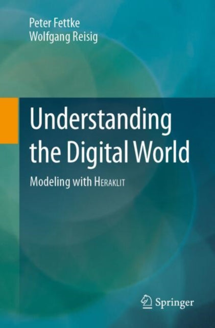 Understanding the Digital World: Modeling with HERAKLIT