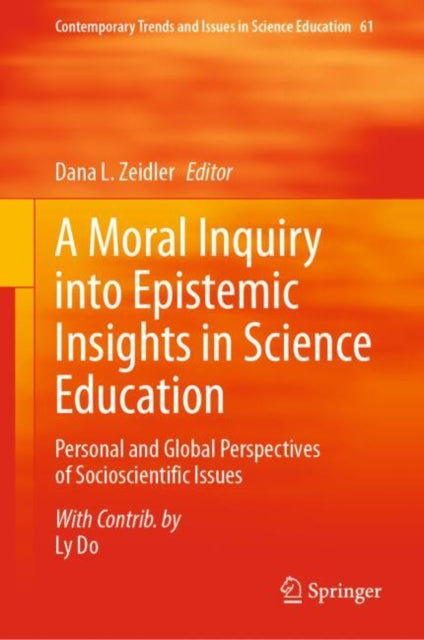 A Moral Inquiry into Epistemic Insights in Science Education: Personal and Global Perspectives of Socioscientific Issues