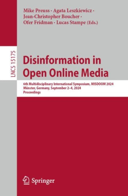 Disinformation in Open Online Media: 6th Multidisciplinary International Symposium, MISDOOM 2024, Munster, Germany, September 2–4, 2024, Proceedings