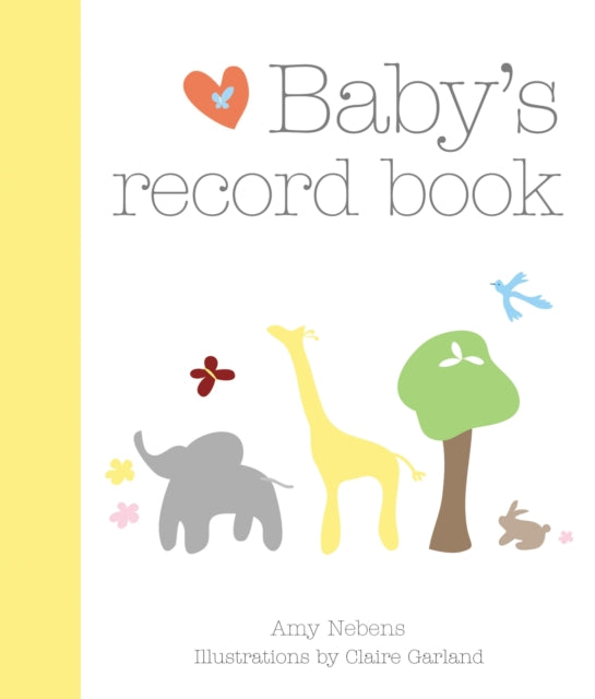 Baby's Record Book: Cherish every magical moment with your child from age 0 to 5