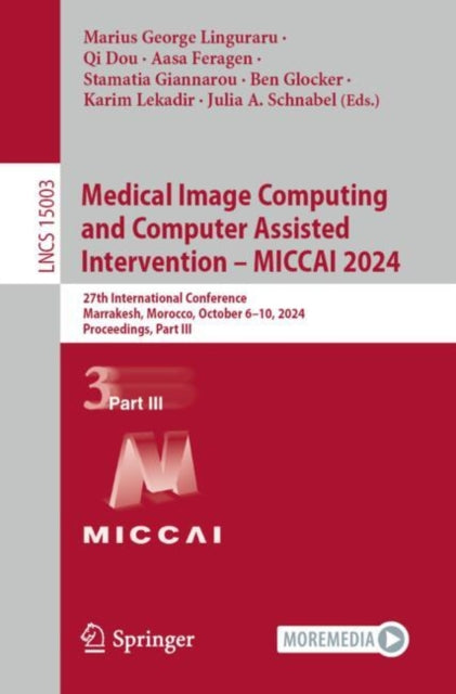 Medical Image Computing and Computer Assisted Intervention – MICCAI 2024: 27th International Conference, Marrakesh, Morocco, October 6–10, 2024, Proceedings, Part III
