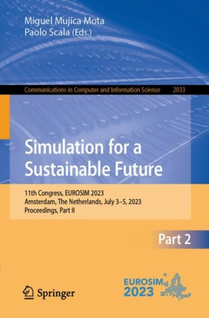 Simulation for a Sustainable Future: 11th Congress, EUROSIM 2023, Amsterdam, The Netherlands, July 3–5, 2023, Proceedings, Part II