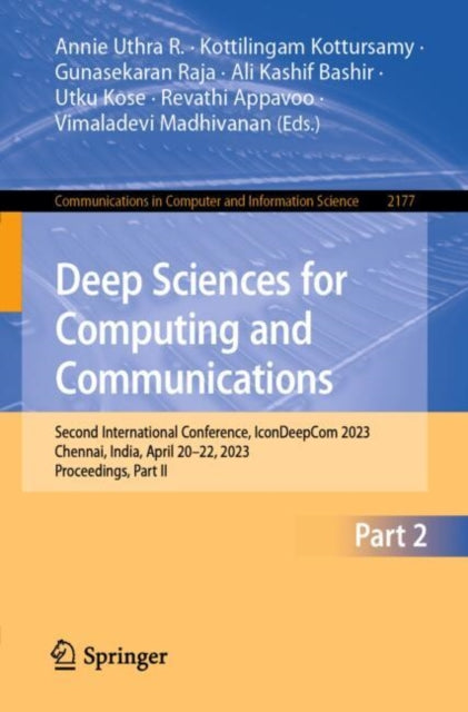 Deep Sciences for Computing and Communications: Second International Conference, IconDeepCom 2023, Chennai, India, April 20–22, 2023, Proceedings, Part II