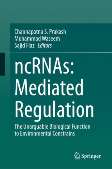 ncRNAs: Mediated Regulation: The Unarguable Biological Function to Environmental Constrains