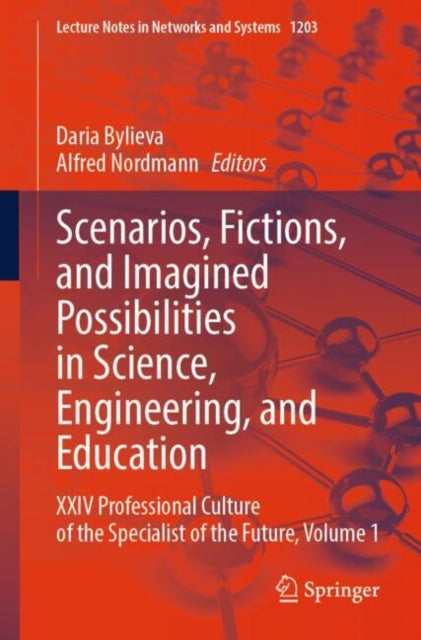 Scenarios, Fictions, and Imagined Possibilities in Science, Engineering, and Education: XXIV Professional Culture of the Specialist of the Future, Volume 1