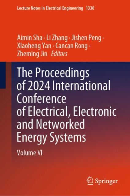 The Proceedings of 2024 International Conference of Electrical, Electronic and Networked Energy Systems: Volume VI