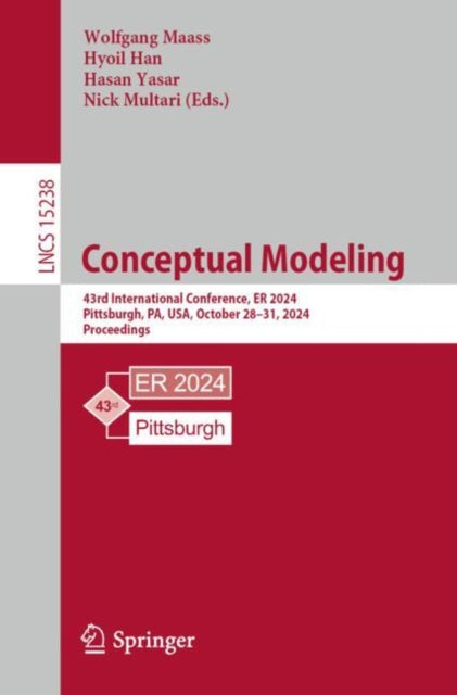 Conceptual Modeling: 43rd International Conference, ER 2024, Pittsburgh, PA, USA, October 28–31, 2024, Proceedings