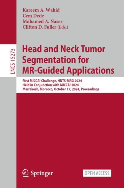 Head and Neck Tumor Segmentation for MR-Guided Applications: First MICCAI Challenge, HNTS-MRG 2024, Held in Conjunction with MICCAI 2024, Marrakesh, Morocco, October 17, 2024, Proceedings
