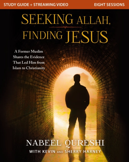 Seeking Allah, Finding Jesus Study Guide plus Streaming Video: A Former Muslim Shares the Evidence that Led Him from Islam to Christianity
