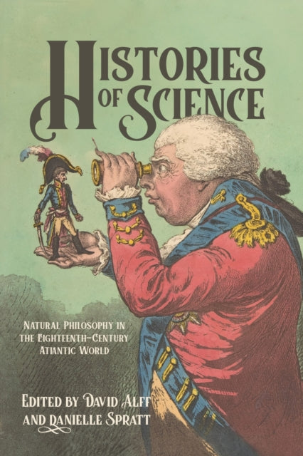 Histories of Science: Natural Philosophy in the Eighteenth-Century Atlantic World