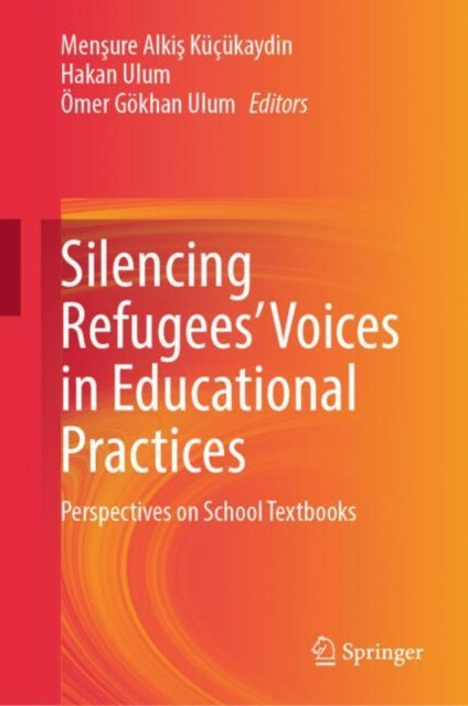 Silencing Refugees’ Voices in Educational Practices: Perspectives on School Textbooks