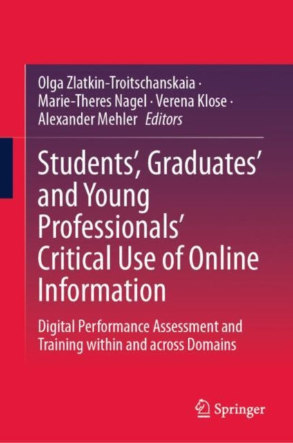 Students’, Graduates’ and Young Professionals’ Critical Use of Online Information: Digital Performance Assessment and Training within and across Domains