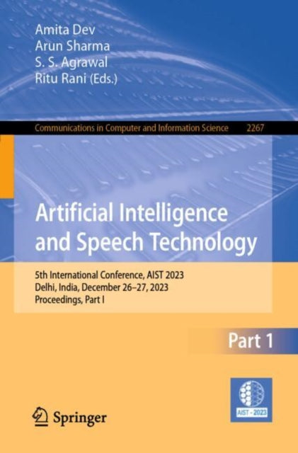 Artificial Intelligence and Speech Technology: 5th International Conference, AIST 2023, Delhi, India, December 26–27, 2023, Proceedings, Part I