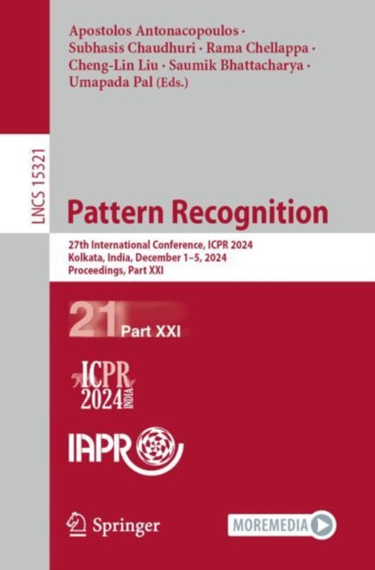 Pattern Recognition: 27th International Conference, ICPR 2024, Kolkata, India, December 1–5, 2024, Proceedings, Part XXI