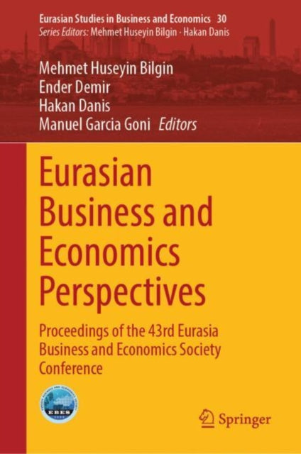 Eurasian Business and Economics Perspectives: Proceedings of the 43rd Eurasia Business and Economics Society Conference