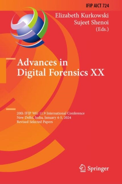 Advances in Digital Forensics XX: 20th IFIP WG 11.9 International Conference, New Delhi, India, January 4–5, 2024, Revised Selected Papers