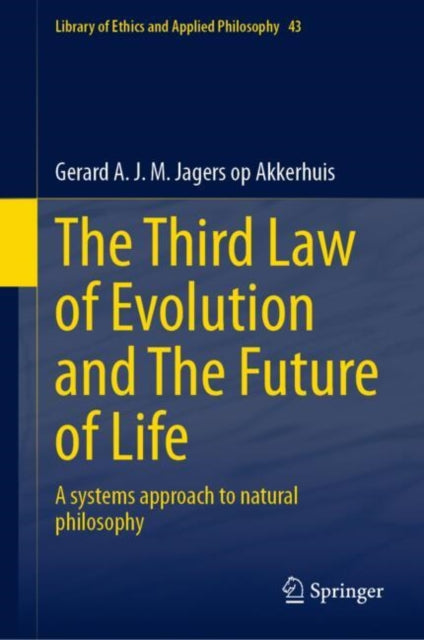 The Third Law of Evolution and The Future of Life: A systems approach to natural philosophy