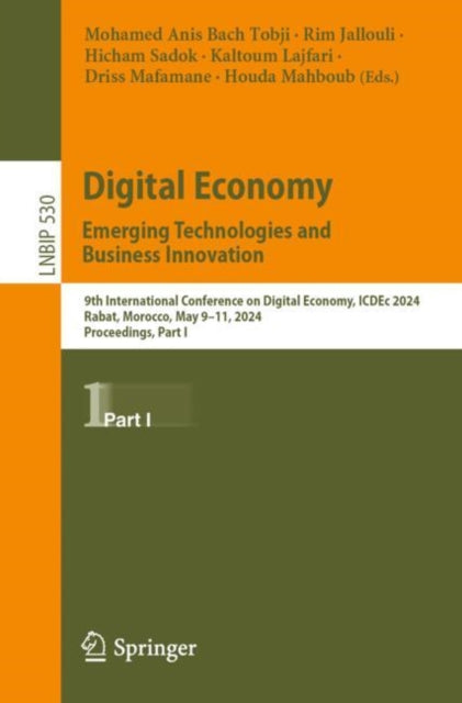 Digital Economy. Emerging Technologies and Business Innovation: 9th International Conference on Digital Economy, ICDEc 2024, Rabat, Morocco, May 9–11, 2024, Proceedings, Part I