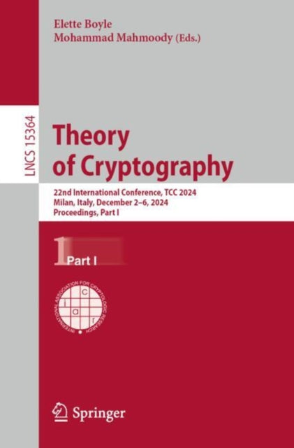 Theory of Cryptography: 22nd International Conference, TCC 2024, Milan, Italy, December 2–6, 2024, Proceedings, Part I