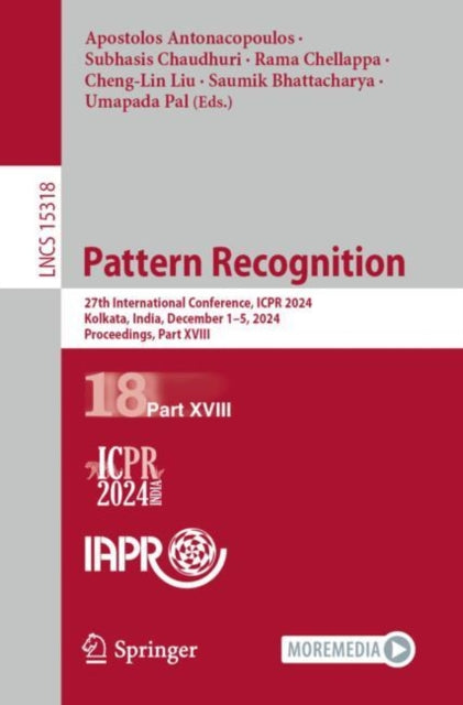Pattern Recognition: 27th International Conference, ICPR 2024, Kolkata, India, December 1–5, 2024, Proceedings, Part XVIII