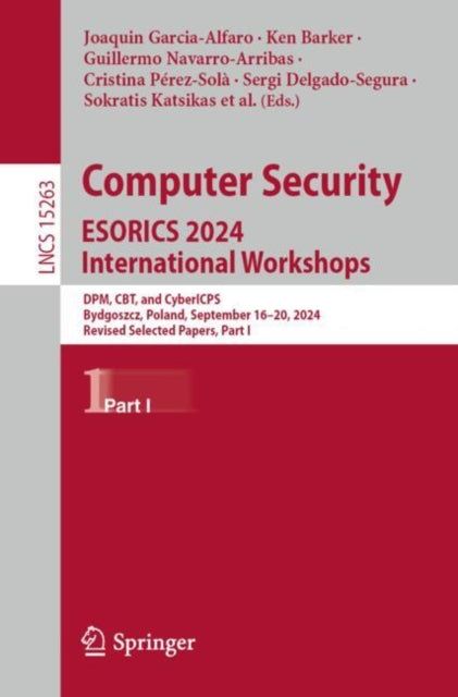 Computer Security. ESORICS 2024 International Workshops: DPM, CBT, and CyberICPS, Bydgoszcz, Poland, September 16–20, 2024, Revised Selected Papers, Part I