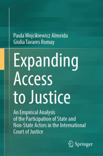 Expanding Access to Justice: An Empirical Analysis of the Participation of State and Non-State Actors in the International Court of Justice