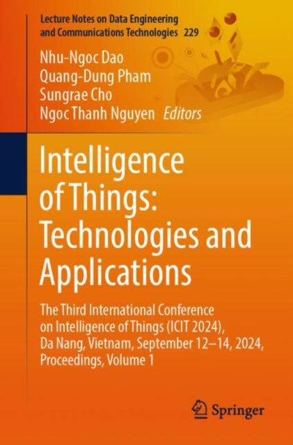 Intelligence of Things: Technologies and Applications: The Third International Conference on Intelligence of Things (ICIT 2024), Da Nang, Vietnam, September 12-14, 2024, Proceedings, Volume 1
