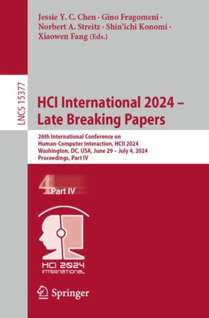 HCI International 2024 – Late Breaking Papers: 26th International Conference on Human-Computer Interaction, HCII 2024, Washington, DC, USA, June 29 – July 4, 2024, Proceedings, Part IV